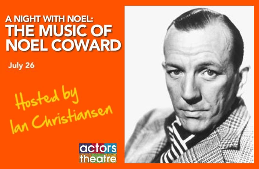 A Night with Noel: The Music of Noel Coward - Actors Theatre Summer Series