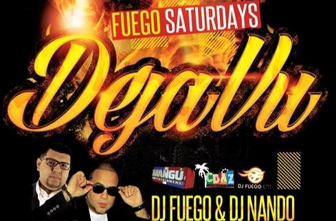Fuego Saturdays Deja Vu